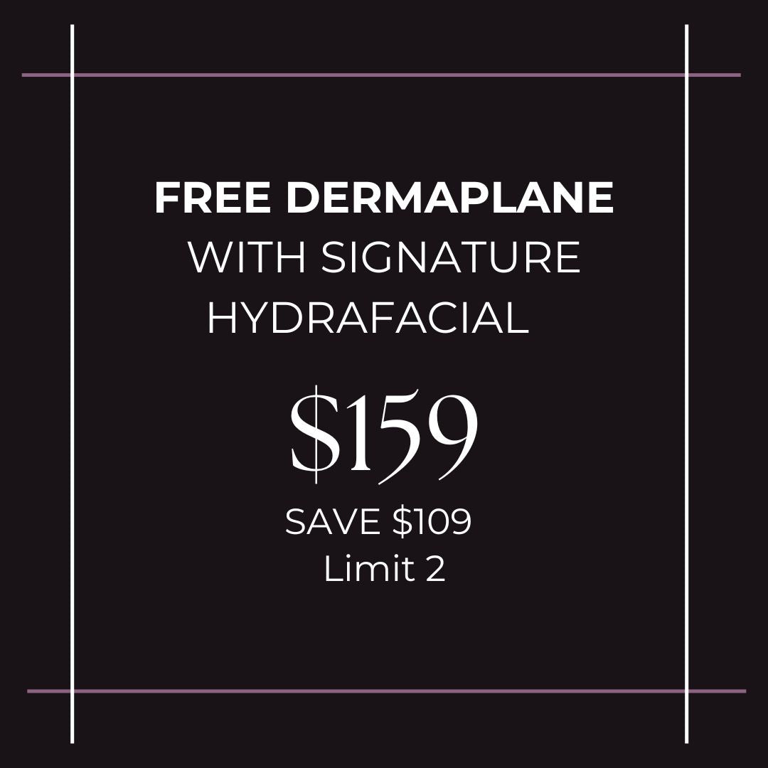 Black Friday- Signature Hydrafacial with FREE Dermaplane